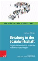 Beratung in Der Sozialwirtschaft: Ungewissheiten ALS Chance Kreativer Problemlosungsstrategien