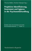 Projektive Identifizierung, Enactment und Agieren in der Psychosenbehandlung