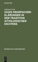 Ovids Mehrfacherklärungen in Der Tradition Aitiologischen Dichtens