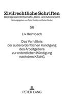 Verhaeltnis Der Außerordentlichen Kuendigung Des Arbeitgebers Zur Ordentlichen Kuendigung Nach Dem Kschg