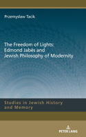 Freedom of Lights: Edmond Jabès and Jewish Philosophy of Modernity