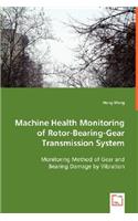 Machine Health Monitoring of Rotor-Bearing-Gear Transmission System