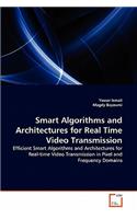 Smart Algorithms and Architectures for Real Time Video Transmission