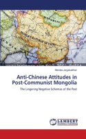 Anti-Chinese Attitudes in Post-Communist Mongolia