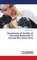 Assessment of Quality of Harveted Rainwater in Kumasi Peri-urban Area