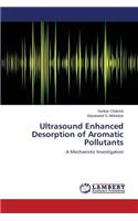 Ultrasound Enhanced Desorption of Aromatic Pollutants