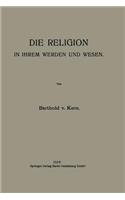 Religion in Ihrem Werden Und Wesen