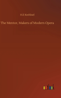 The Mentor, Makers of Modern Opera