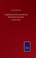 Vergleichende Grammatik der Slavischen Sprachen: Zweiter Band