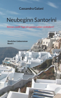 Neubeginn Santorini: Können zwölf Tage ein ganzes Leben verändern?