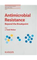 Antimicrobial Resistance: Beyond the Breakpoint