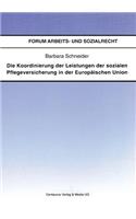 Die Koordinierung der Leistungen der sozialen Pflegeversicherung in der Europäischen Union