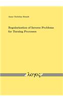 Regularization of Inverse Problems for Turning Processes