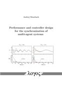 Performance and Controller Design for the Synchronization of Multi-Agent Systems