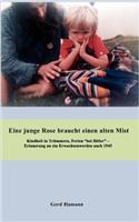 Eine junge Rose braucht einen alten Mist