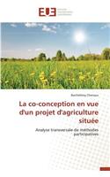 La Co-Conception En Vue d'Un Projet d'Agriculture Située