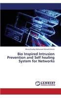 Bio Inspired Intrusion Prevention and Self healing System for Networks