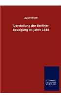 Darstellung der Berliner Bewegung im Jahre 1848