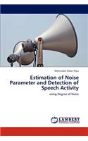 Estimation of Noise Parameter and Detection of Speech Activity