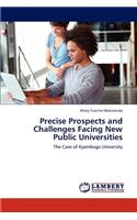 Precise Prospects and Challenges Facing New Public Universities