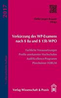 Verkurzung Des Wp-Examens Nach 8a Und 13b Wpo: Fachliche Voraussetzungen, Profile Anerkannter Hochschulen, Auditxcellence-Programm, Pforzheimer Forum