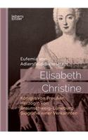 Elisabeth Christine, Königin von Preußen, Herzogin von Braunschweig-Lüneburg. Biografie einer Verkannten