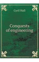 Conquests of Engineering