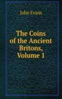 Coins of the Ancient Britons, Volume 1