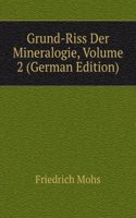 Grund-Riss Der Mineralogie