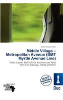 Middle Village - Metropolitan Avenue (Bmt Myrtle Avenue Line): (English)