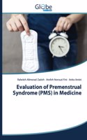 Evaluation of Premenstrual Syndrome (PMS) in Medicine