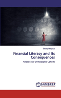 Financial Literacy and Its Consequences