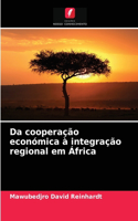 Da cooperação económica à integração regional em África