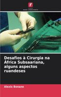Desafios à Cirurgia na África Subsaariana, alguns aspectos ruandeses
