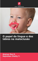 O papel da língua e dos lábios na maloclusão