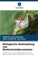 Biologische Bekämpfung von Blattschneiderameisen