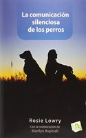 La comunicacion silenciosa de los perros