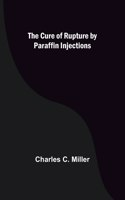 Cure of Rupture by Paraffin Injections
