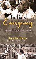 India's Emergency : All the Prime Minister's Men