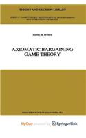 Axiomatic Bargaining Game Theory