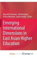 Emerging International Dimensions in East Asian Higher Education
