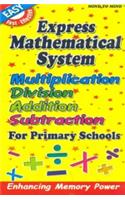 Express Mathematical System: Multiplication Division Addition Subtraction For Primary Scho