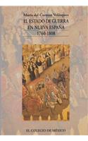 El Estado de Guerra En Nueva Espana, 1760-1808