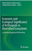 Economic and Ecological Significance of Arthropods in Diversified Ecosystems