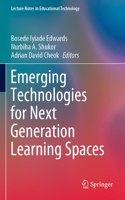 Emerging Technologies for Next Generation Learning Spaces