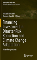 Financing Investment in Disaster Risk Reduction and Climate Change Adaptation