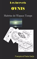 Les brevets OVNIS Maîtrise de l'Espace Temps