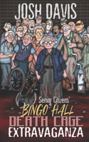 Senior Citizens' Bingo Hall Death Cage Extravaganza