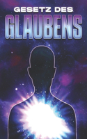 Gesetz des Glaubens: (Gesetze Des Universums)