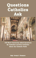 Questions Catholics Ask
